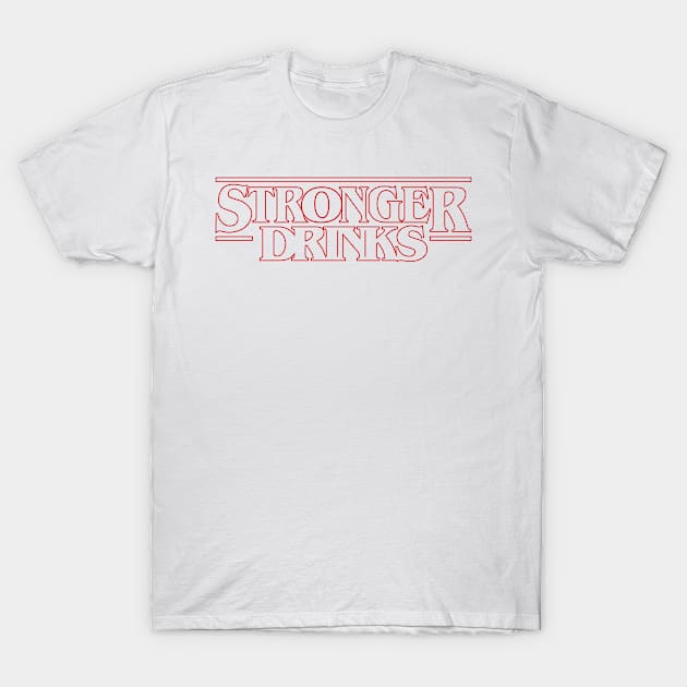 Stronger Drinks T-Shirt by Chiko&Molly